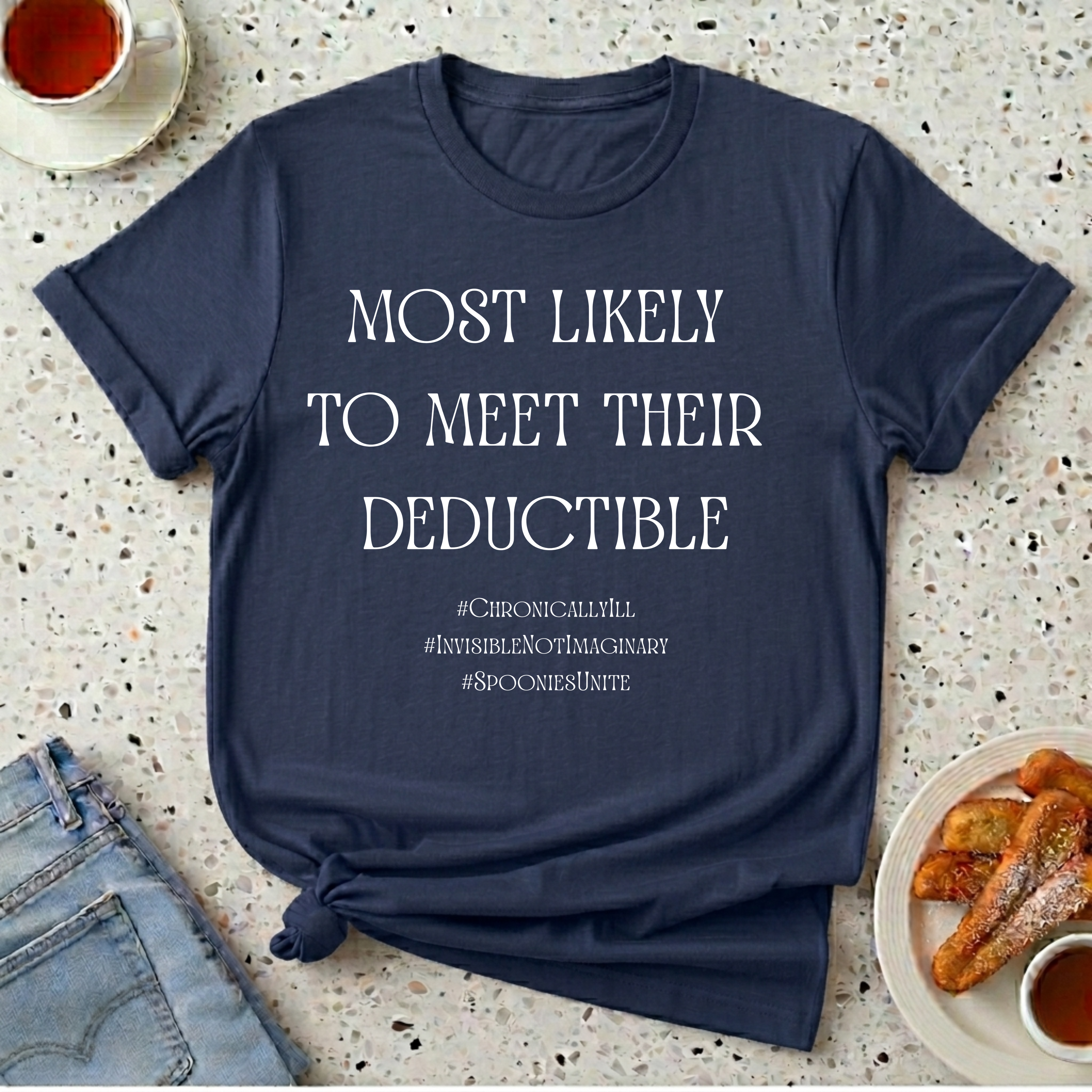 Most Likely To Meet Their Deductible T-Shirt