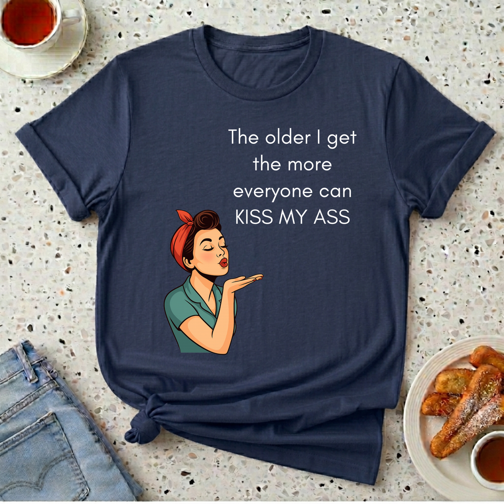The Older I Get T-Shirt
