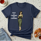 My Standards Have Standards T-Shirt