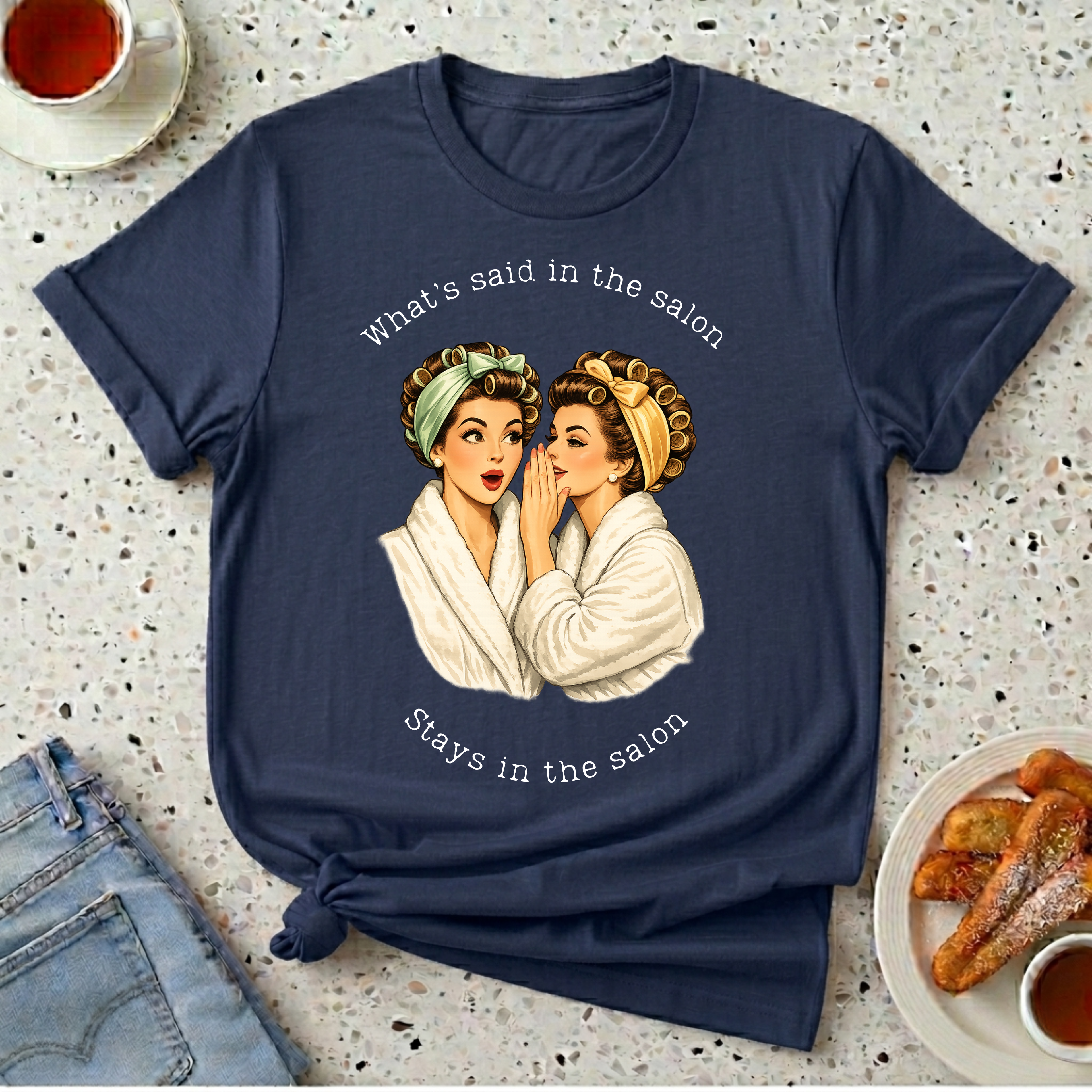 What's said at the salon T-Shirt
