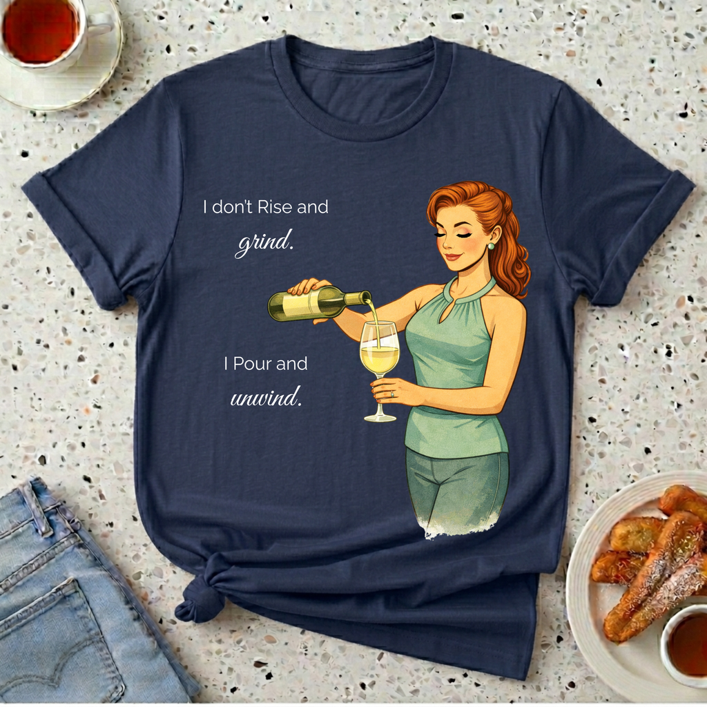 I Don't Rise And Grind T-Shirt