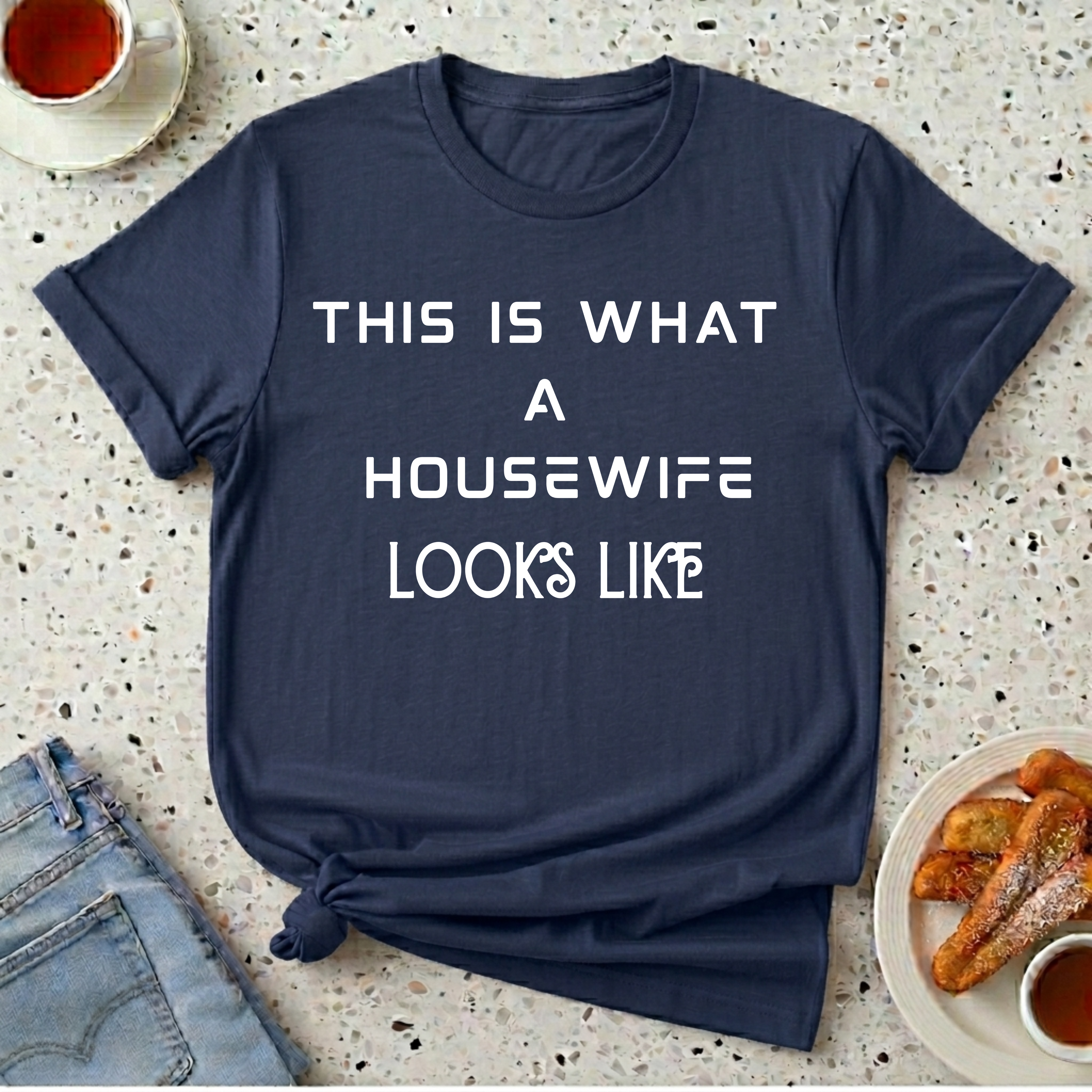 This Is What A Housewife Looks Like T-Shirt