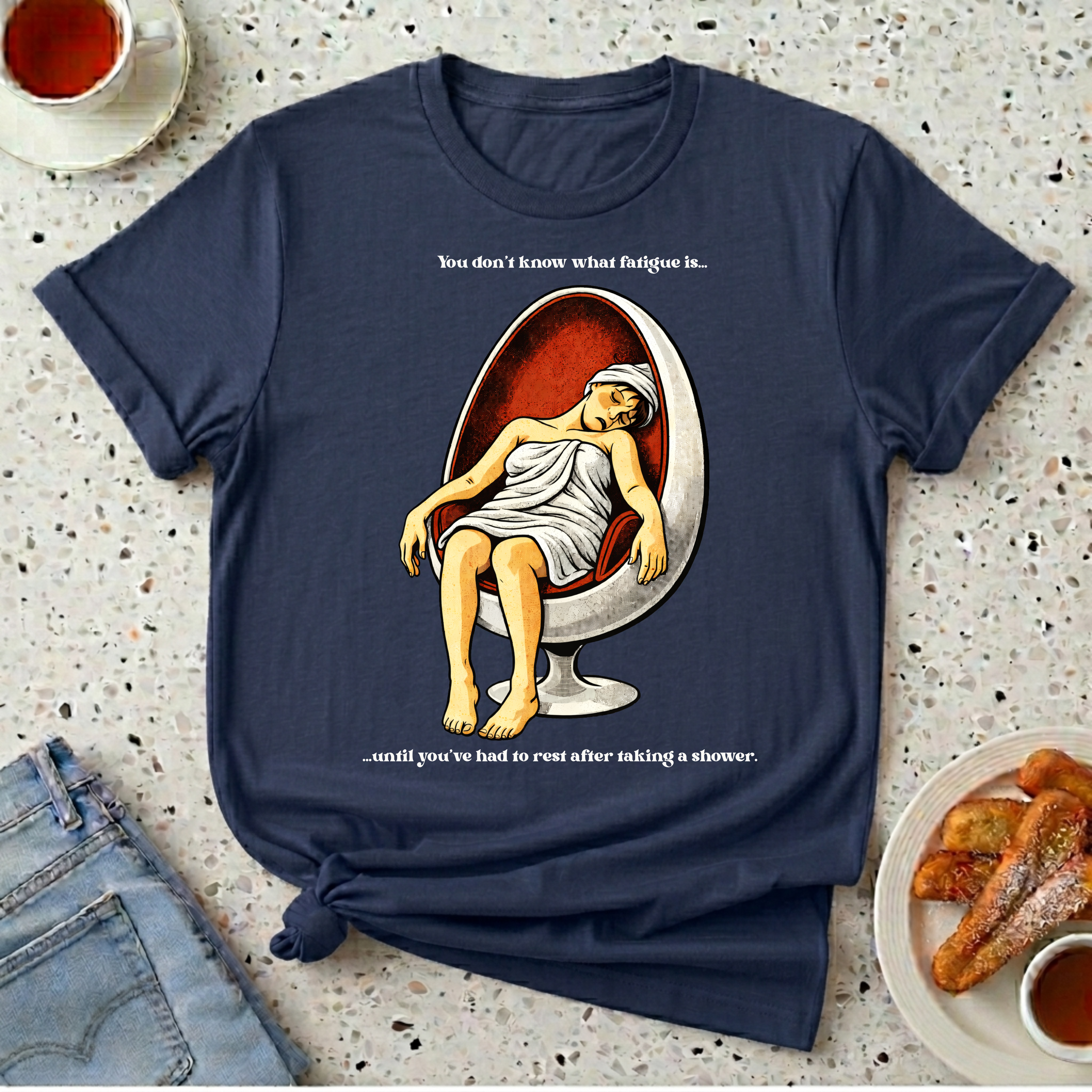 Shower Fatigue T-Shirt