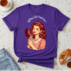 Better Late Than Ugly T-Shirt