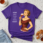Wine Pairs Well With Being Right T-Shirt