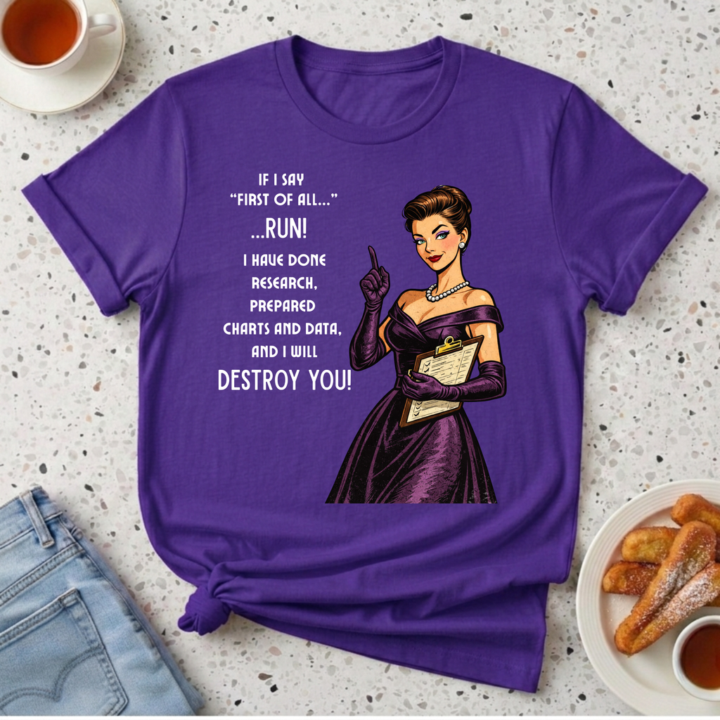 If I Say First Of All T-Shirt