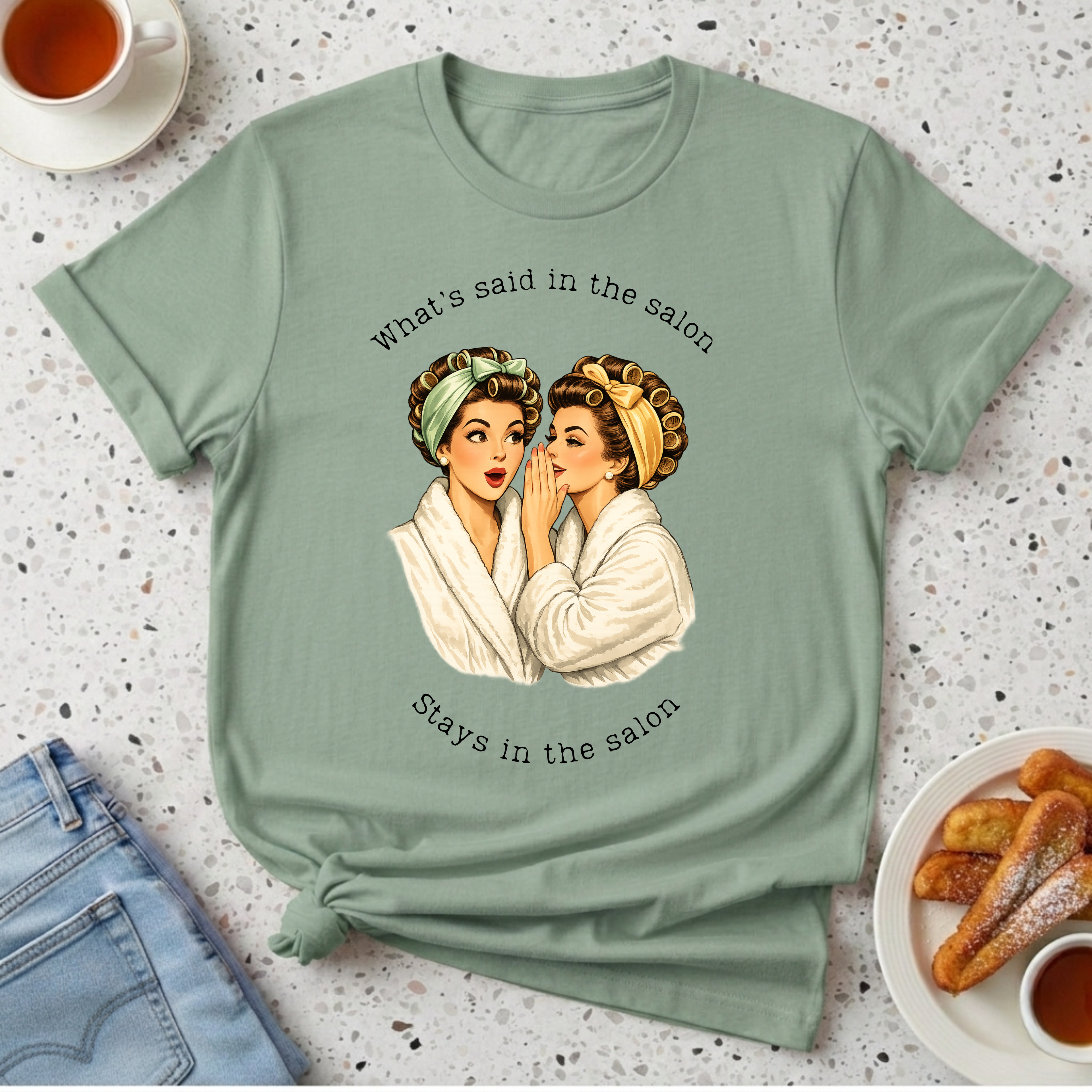 What's said at the salon T-Shirt