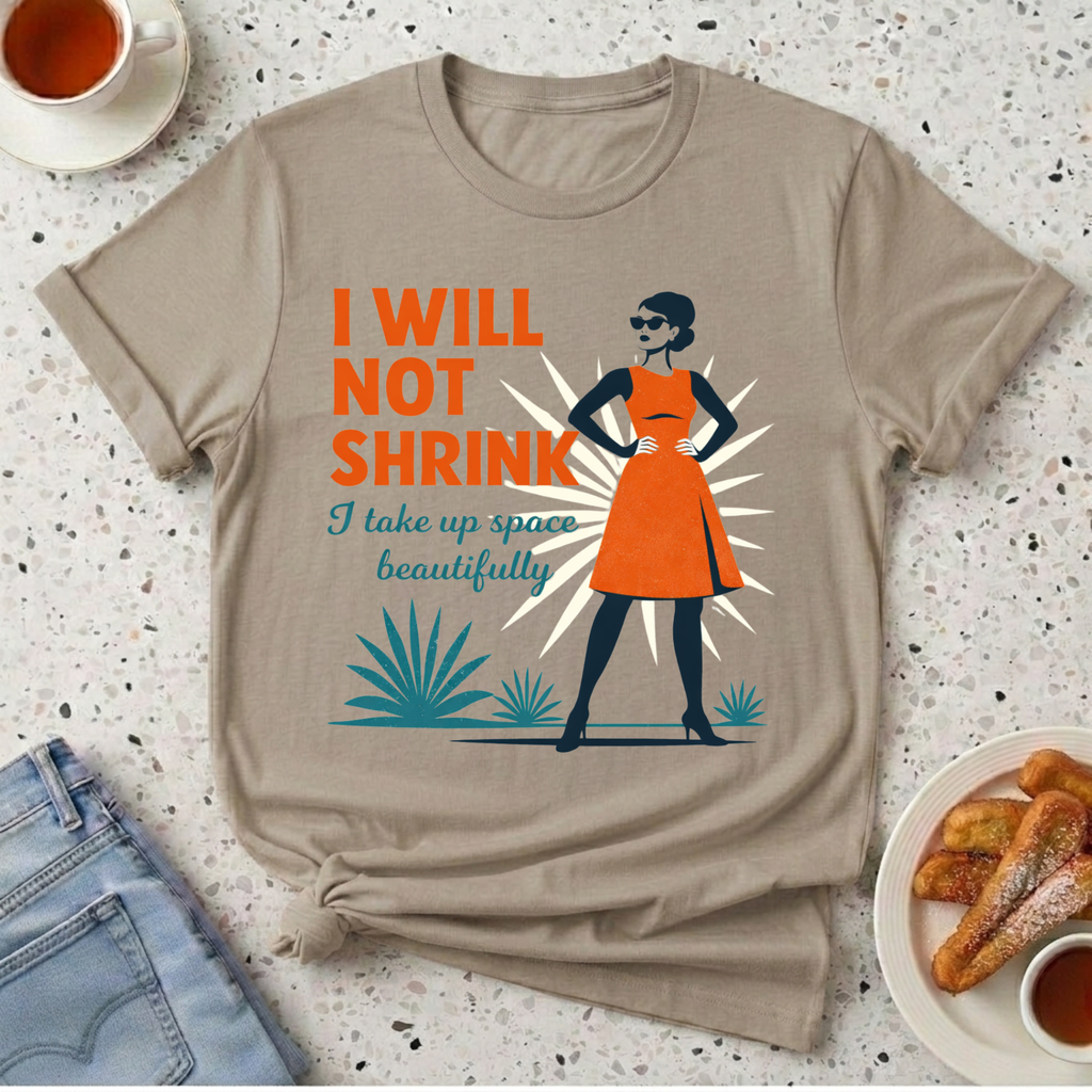 I Will Not Shrink T-Shirt