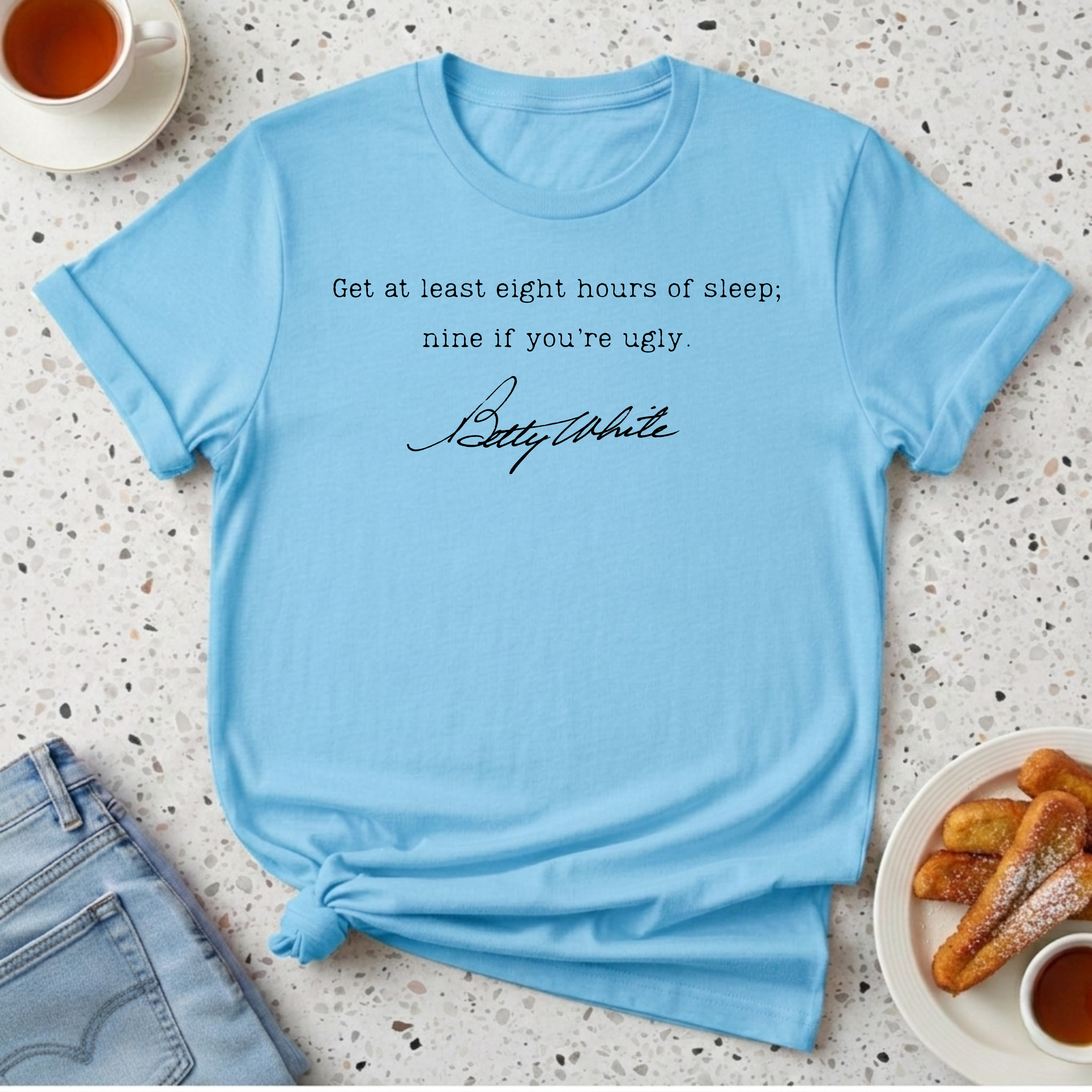 Get At Least Eight Hours of Sleep T-Shirt