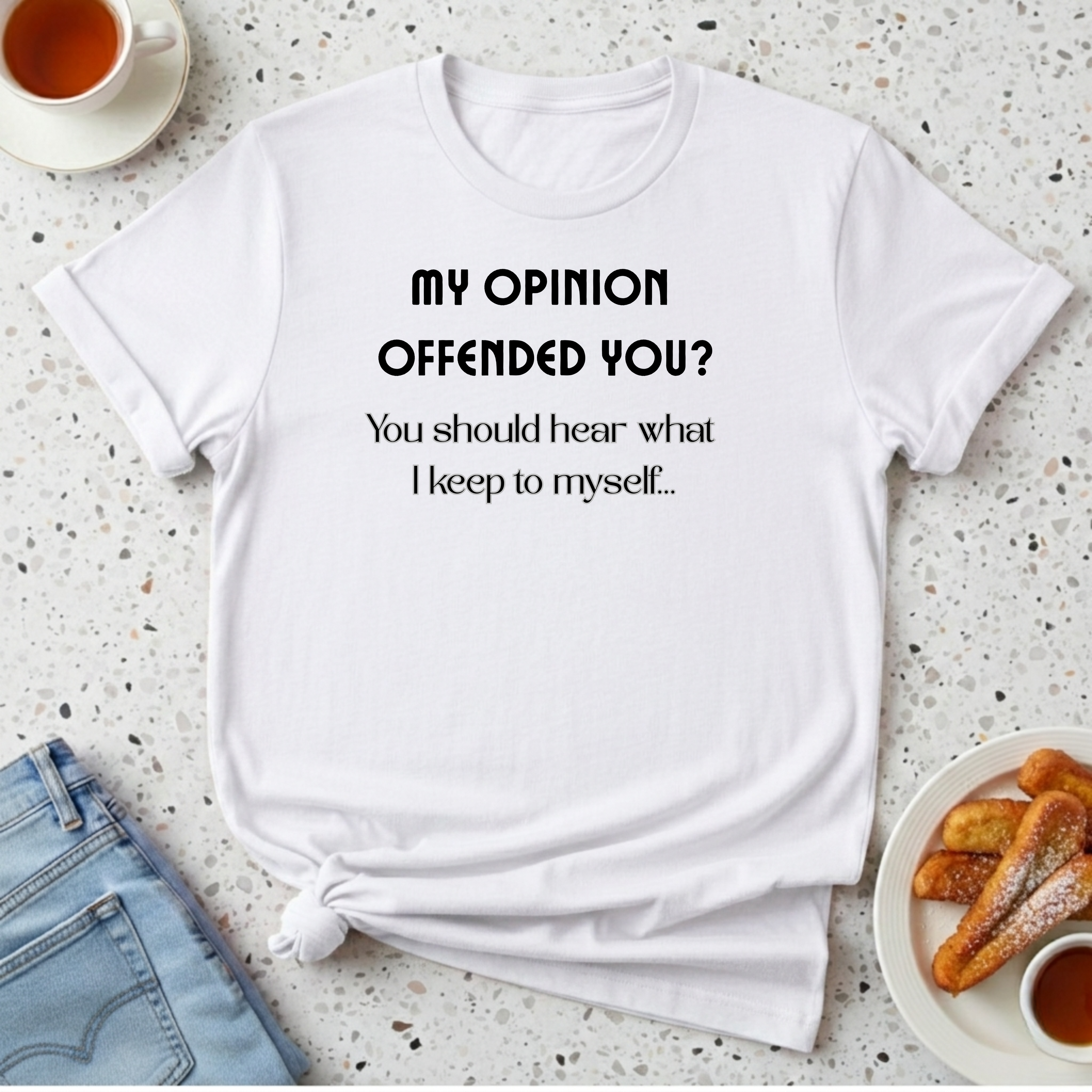 My Opinion Offended You? T-Shirt