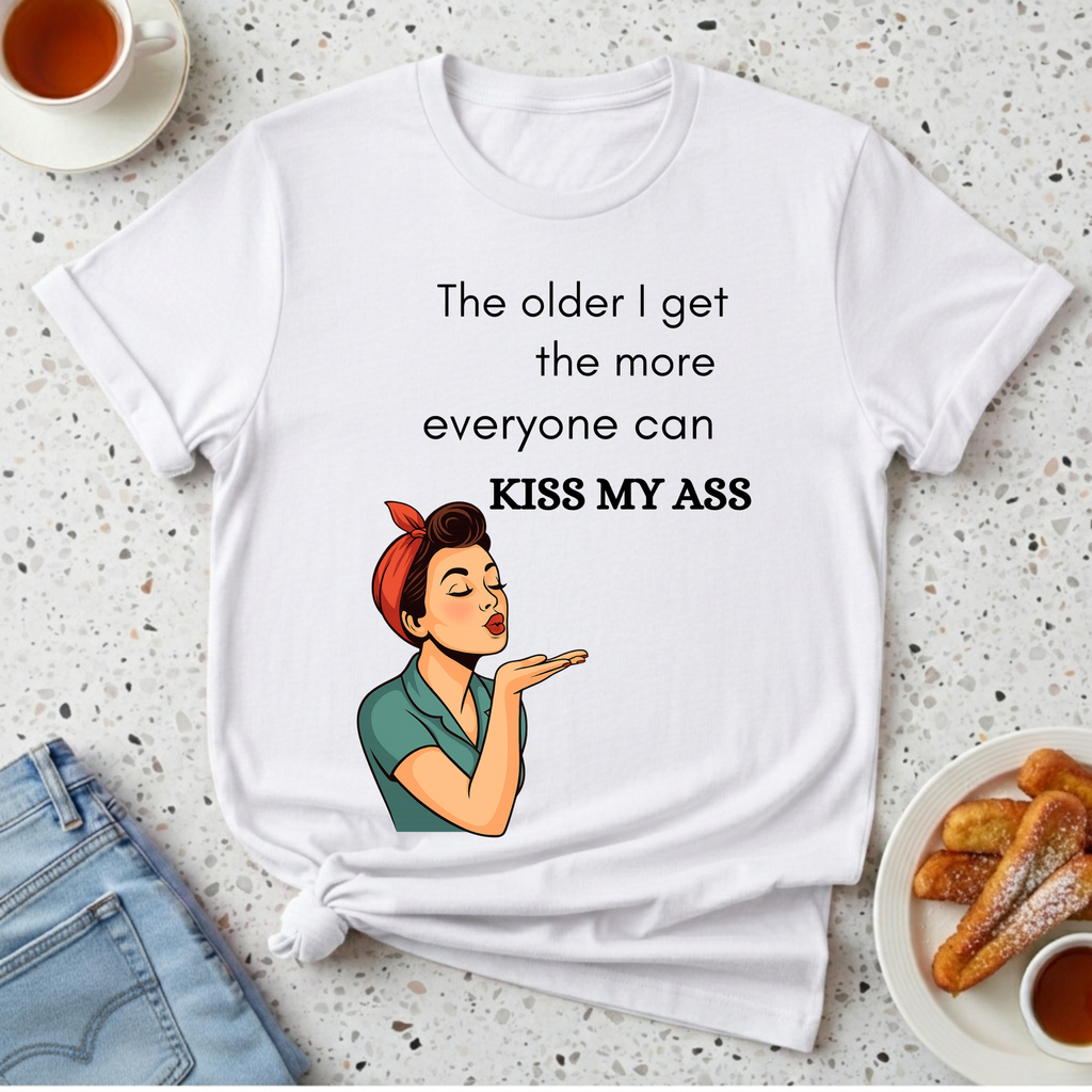 The Older I Get T-Shirt