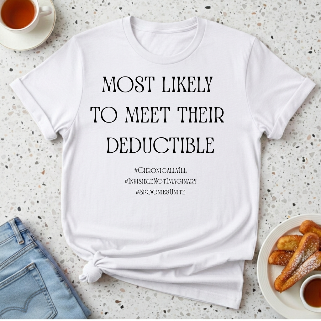 Most Likely To Meet Their Deductible T-Shirt