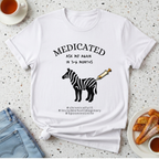 Medicated Ask Me Again T-Shirt