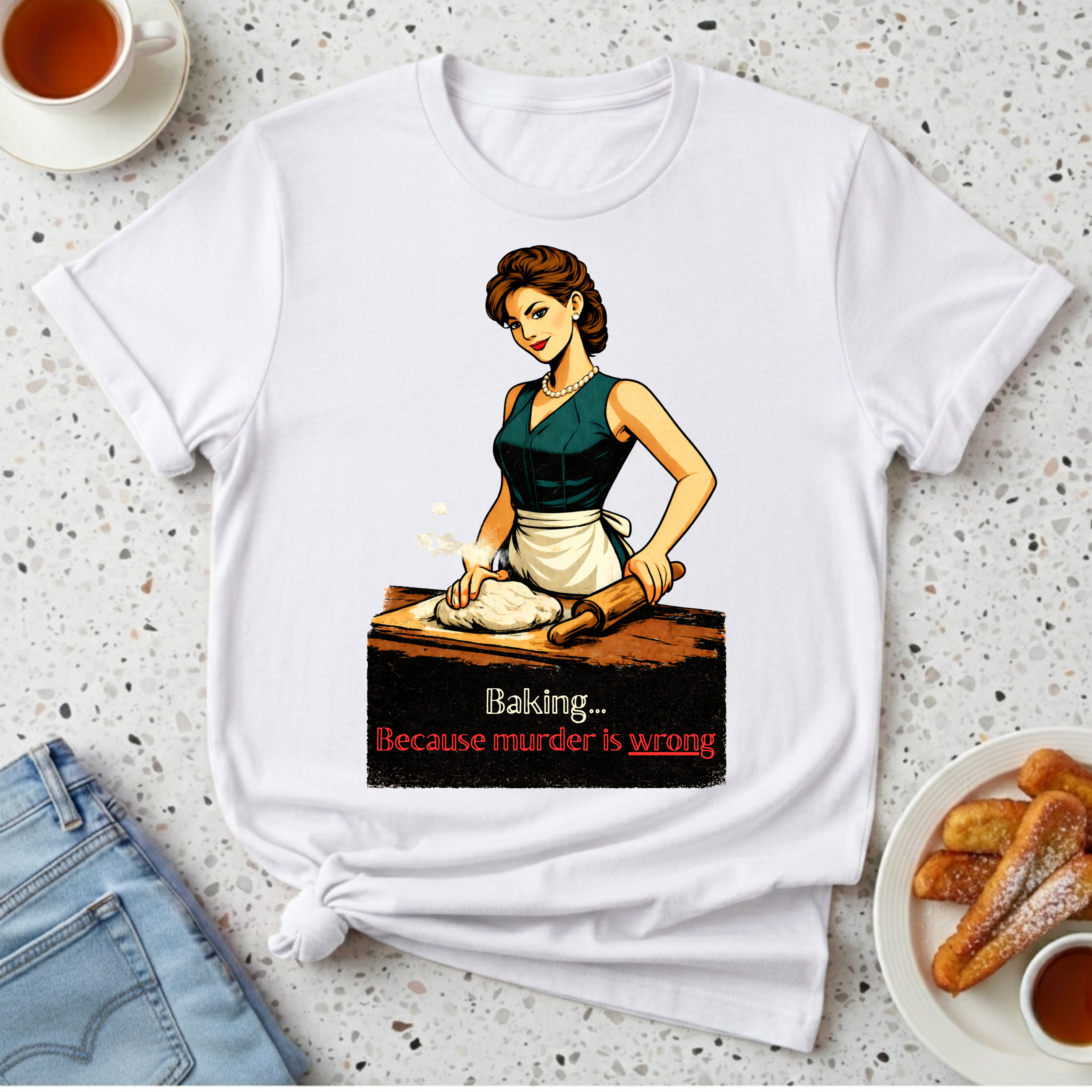 Baking...Because Murder Is Wrong T-Shirt
