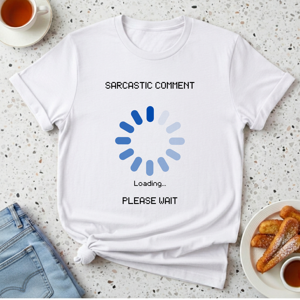 Sarcastic Comment T-Shirt