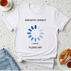 Sarcastic Comment T-Shirt