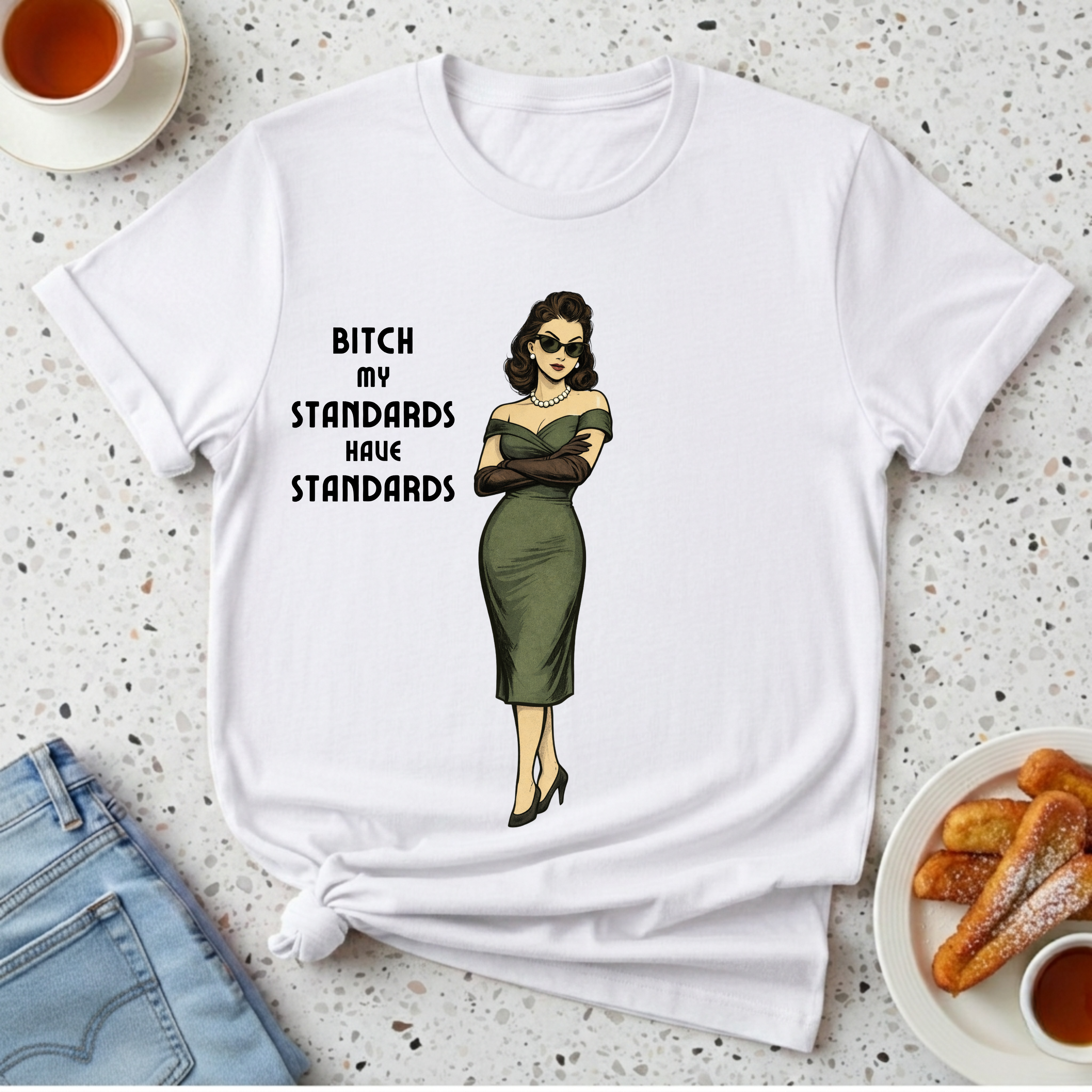 My Standards Have Standards T-Shirt