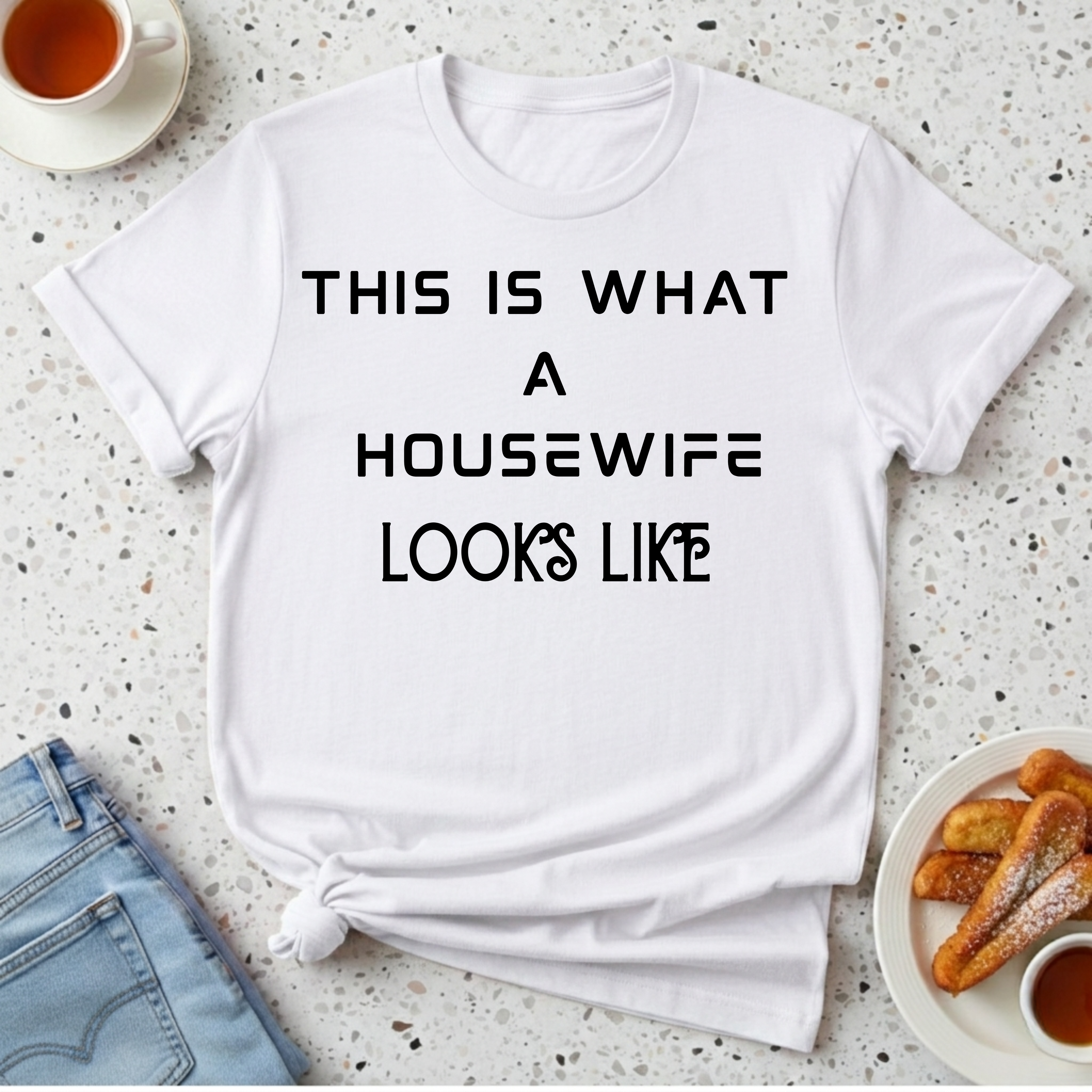 This Is What A Housewife Looks Like T-Shirt